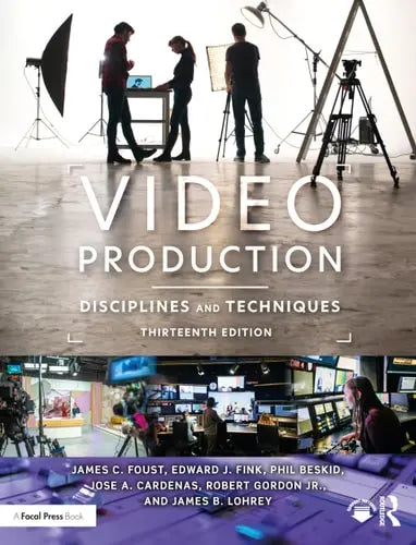 Video Production Disciplines and Techniques by James C. Foust ISBN 978-1032511030