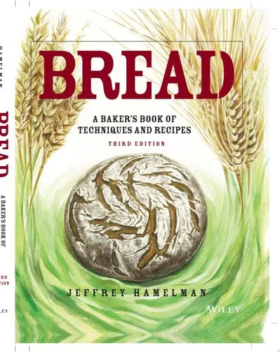 Bread A Baker's Book of Techniques and Recipes by Jeffrey Hamelman ISBN: 978-1119577515