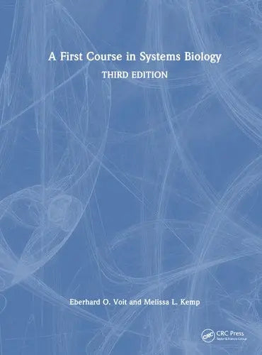 A First Course in Systems Biology by Eberhard O. Voit ISBN: 978-1032515434