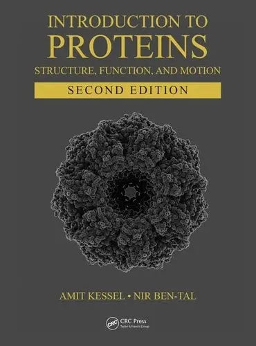 Introduction to Proteins Structure, Function, and Motion by Amit Kessel ISBN: 978-1498747172