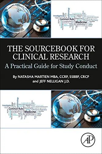 The Sourcebook for Clinical Research A Practical Guide for Study Conduct by Jeff Nelligan 1st Edition ISBN 9780128162422