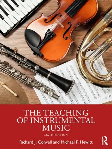 The Teaching of Instrumental Music by Richard J. Colwell ISBN: 978-1032524986
