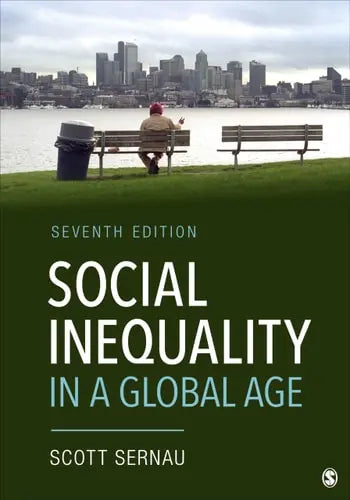 Social Inequality in a Global Age by Scott Sernau ISBN: 978-1071850947