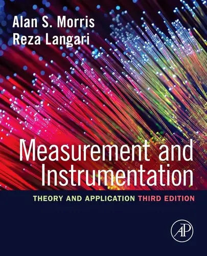 Measurement and Instrumentation Theory and Application by Alan S. Morris 3rd Edition ISBN 9780128171417