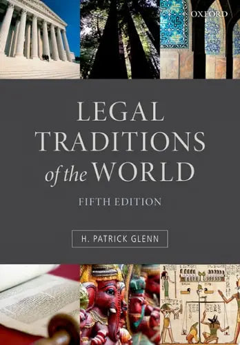 Legal Traditions of the World Sustainable Diversity in Law by H. Patrick Glenn 5th Edition ISBN 9780199669837