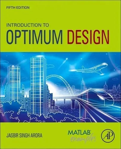 Introduction to Optimum Design by Jasbir Singh Arora 5th Edition ISBN 9780128183205