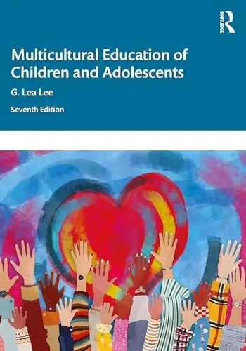 Multicultural Education of Children and Adolescents 7th by G. Lea Lee ISBN 978-1032552101