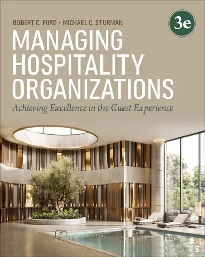Managing Hospitality Organizations Achieving Excellence in the Guest Experience by Robert C. Ford ISBN: 978-1071876275