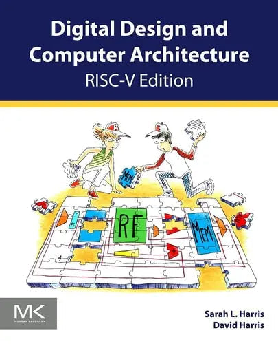Digital Design and Computer Architecture, RISC-V Edition by Sarah Harris 1st Edition ISBN 9780128200643