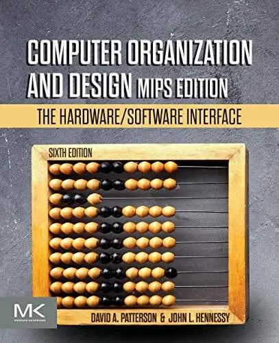 Computer Organization and Design MIPS Edition The Hardware/Software Interface by David A. Patterson 6th Edition ISBN 9780128201091