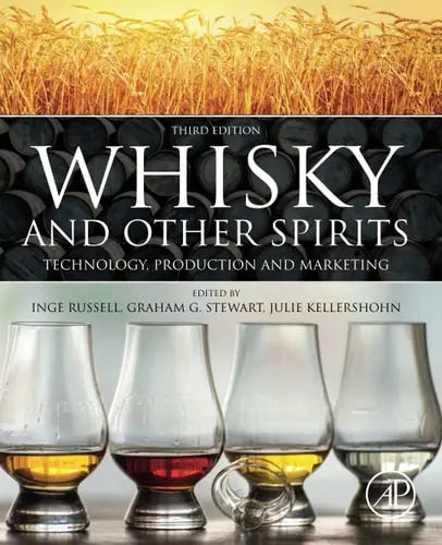 Whisky and Other Spirits Technology, Production and Marketing ISBN 9780128220764