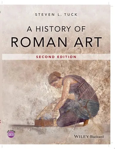 A History of Roman Art by Steven L. Tuck ISBN 978-1119653288