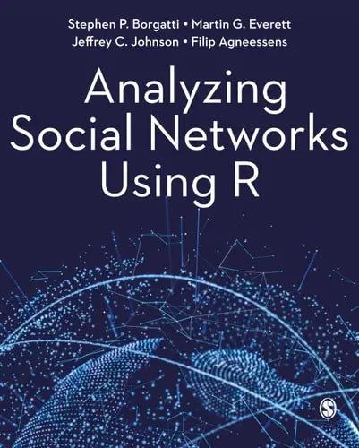 Analyzing Social Networks Using R by Stephen P. Borgatti ISBN: 978-1529722475