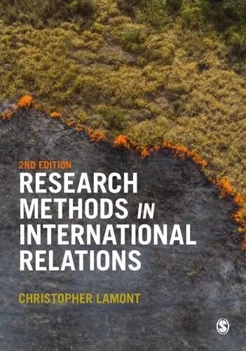 Research Methods in International Relations by Christopher K. Lamont ISBN: 978-1529724677