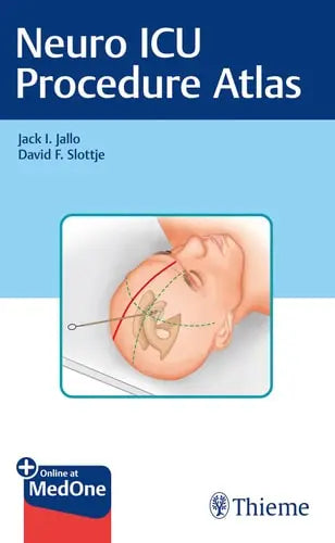 Neuro ICU Procedure Atlas by Jack I. Jallo ISBN: 978-1684200177