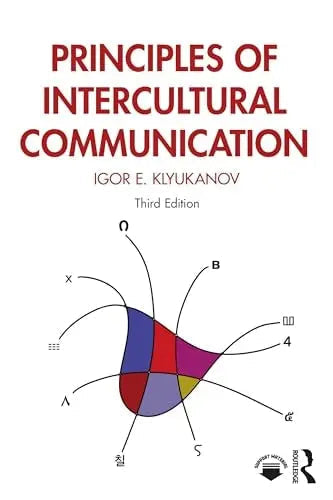 Principles of Intercultural Communication by Igor E. Klyukanov ISBN: 978-1032613079