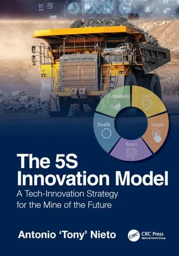 The 5s Innovation Model A Tech-Innovation Strategy for the Mine of the Future ISBN: 978-1032622675