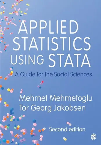 Applied Statistics Using Stata A Guide for the Social Sciences by Mehmet Mehmetoglu ISBN: 978-1529742565