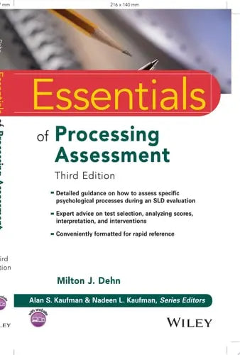 Essentials of Processing Assessment, 3rd Edition by Milton J. Dehn ISBN: 978-1119691334