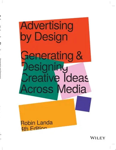 Advertising by Design Generating and Designing Creative Ideas Across Media by Robin Landa ISBN: 978-1119691495