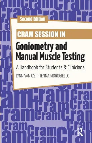 Cram Session in Goniometry and Manual Muscle Testing by Lynn Van Ost ISBN: 978-1630919894