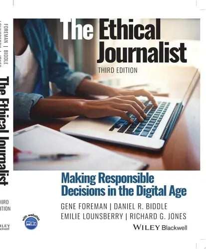 The Ethical Journalist Making Responsible Decisions in the Digital Age by Gene Foreman ISBN: 978-1119777472