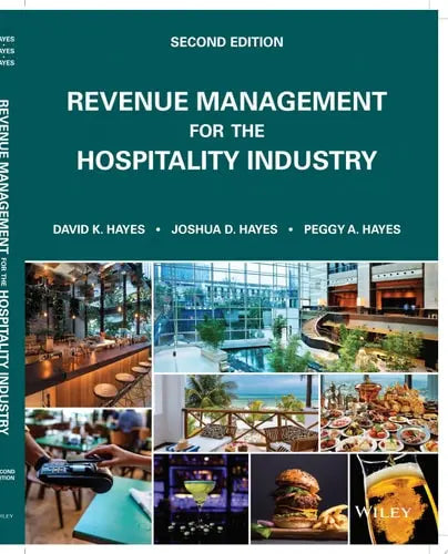 Revenue Management for the Hospitality Industry by David K. Hayes ISBN: 978-1119790778