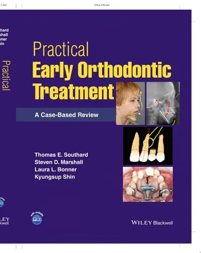 Practical Early Orthodontic Treatment A Case-Based Review by Thomas E. Southard ISBN: 978-1119793595