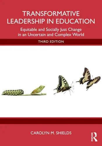 Transformative Leadership in Education Equitable, Inclusive, and Quality Education in an Uncertain and Complex World ISBN: 978-1032734002