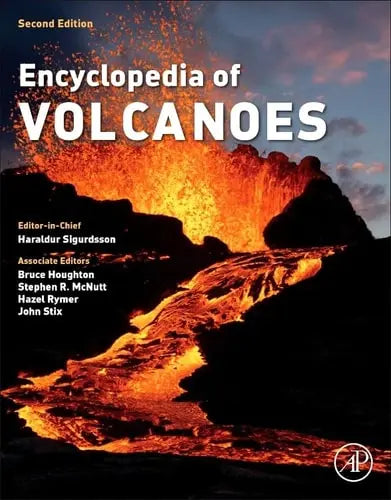 The Encyclopedia of Volcanoes by Sigurdsson 2nd Edition ISBN 9780123859389