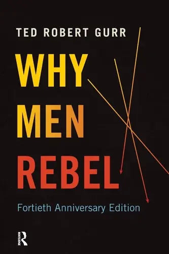 Why Men Rebel by Ted Robert Gurr ISBN: 978-1594519147
