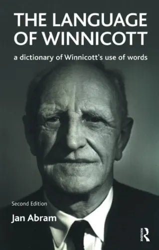 The Language of Winnicott by Jan Abram ISBN: 978-1855754324