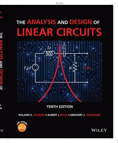 The Analysis and Design of Linear Circuits 10th by Roland E. Thomas ISBN: 978-1119913023