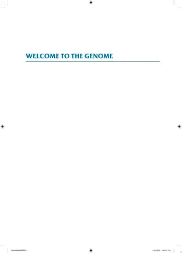 Welcome to the Genome A User's Guide to the Genetic Past, Present, and Future by Robert DeSalle ISBN: 978-1118107652