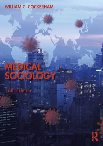 Medical Sociology by William C. Cockerham ISBN: 978-1032907864