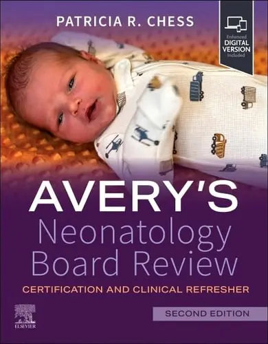 Avery's Neonatology Board Review Certification and Clinical Refresher by Patricia R. Batchelor Chess 978-0443106385