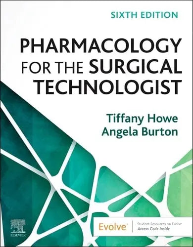 Pharmacology for the Surgical Technologist by Tiffany Howe 978-0443109096