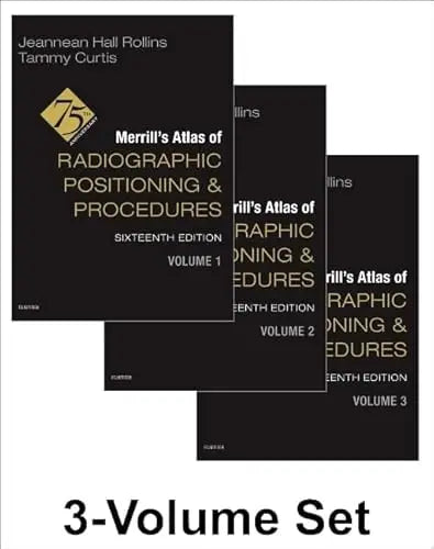Merrill's Atlas of Radiographic Positioning and Procedures - 3-Volume Set by Jeannean Hall Rollins M.R.C. R.T. (R)(CV)(M)(ARRT) 978-0443120411