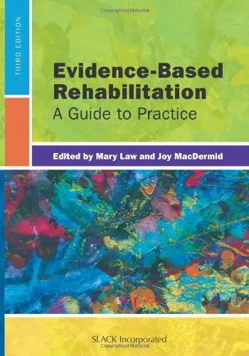 Evidence-based Rehabilitation A Guide to Practice by Mary C. Law ISBN: 978-1617110214