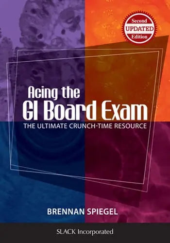 Acing the IBD Questions on the GI Board Exam The Ultimate Crunch-time Resource by Brennan M. R. Spiegel ISBN: 978-1617116414