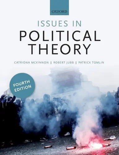 Issues in Political Theory by Catriona McKinnon 4th Edition ISBN 9780198784067