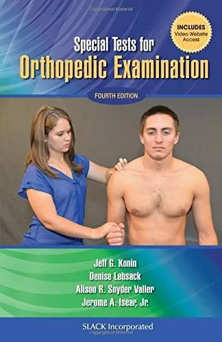Special Tests for Orthopedic Examination by Jeff G. Konin ISBN: 978-1617119828