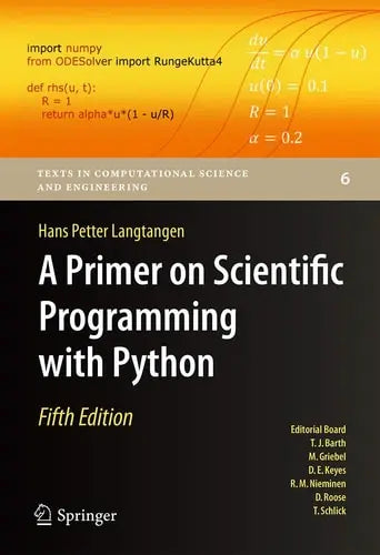 A Primer on Scientific Programming with Python by Hans Petter Langtangen ISBN: 978-3662498866