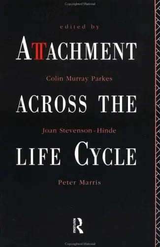 Attachment Across the Life Cycle by Colin Murray Parkes 978-0415056519