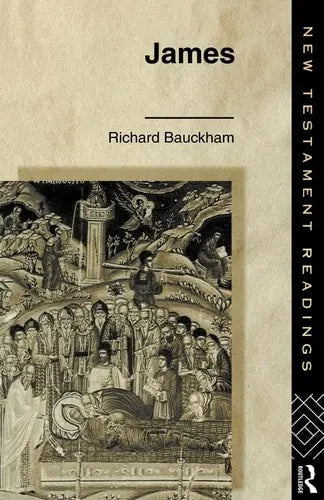 James Wisdom of James, Disciple of Jesus the Sage by Richard Bauckham 978-0415103701