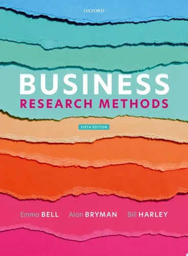 Business Research Methods by Emma Bell 6th Edition ISBN 9780198869443
