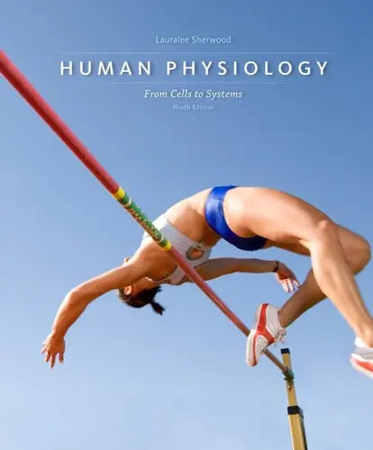 Human Physiology From Cells to Systems by Lauralee Sherwood ISBN 978-1285866932