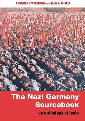The Nazi Germany Sourcebook: An Anthology of Texts by Roderick Stackelberg 978-0415222143