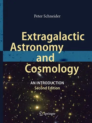 Extragalactic Astronomy and Cosmology An Introduction by Peter Schneider ISBN: 978-3662500606