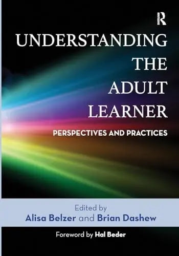 Understanding the Adult Learner Perspectives and Practices by Alisa Belzer ISBN: 978-1642672336